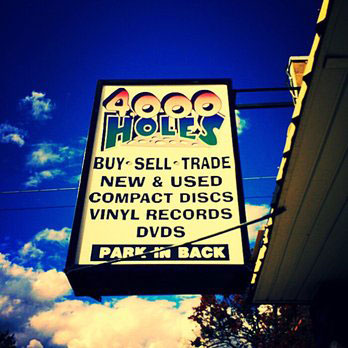 YOUR FAVORITE RECORD STORE IS 4000 HOLES!