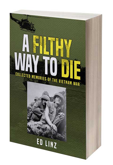 A FILTHY WAY TO DIE. COLLECTED MEMORIES OF THE VIETNAM WAR A FILTHY WAY TO DIE. COLLECTED MEMORIES OF THE VIETNAM WAR